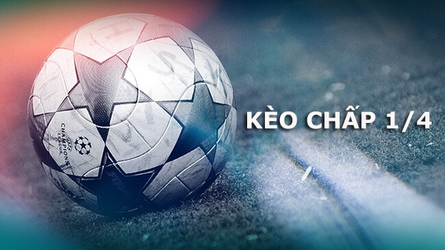 Soi Kèo 1/4: Phân Tích, Mẹo Chơi và Kinh Nghiệm Từ Chuyên Gia Cá Độ Bóng Đá
